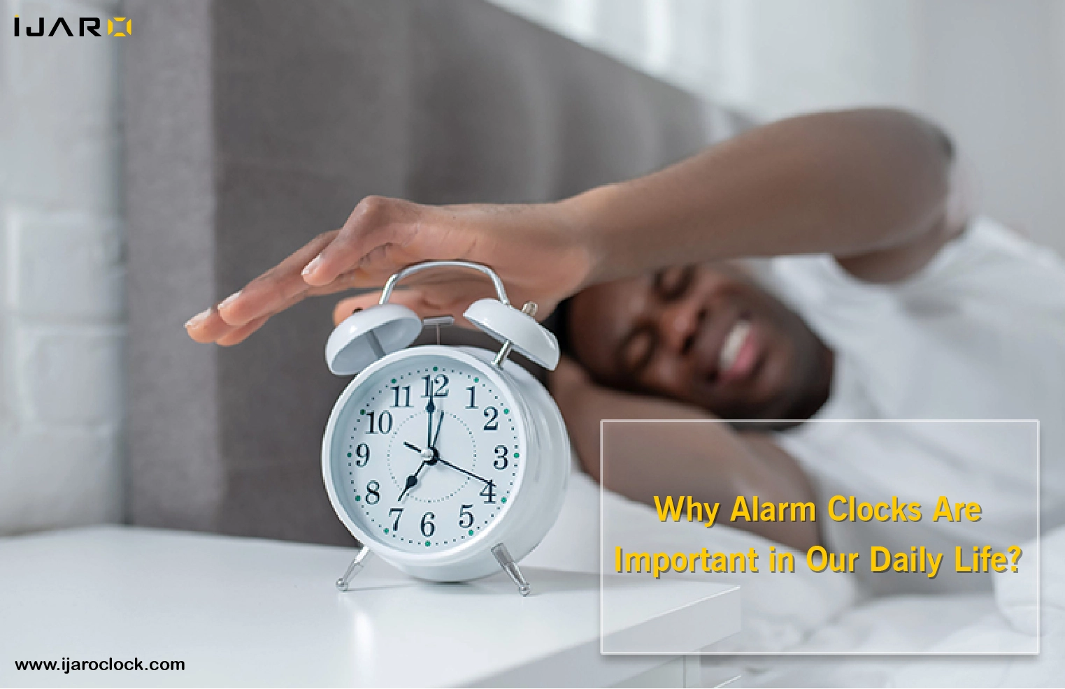 Why Alarm Clocks Are Important In Our Daily Life?