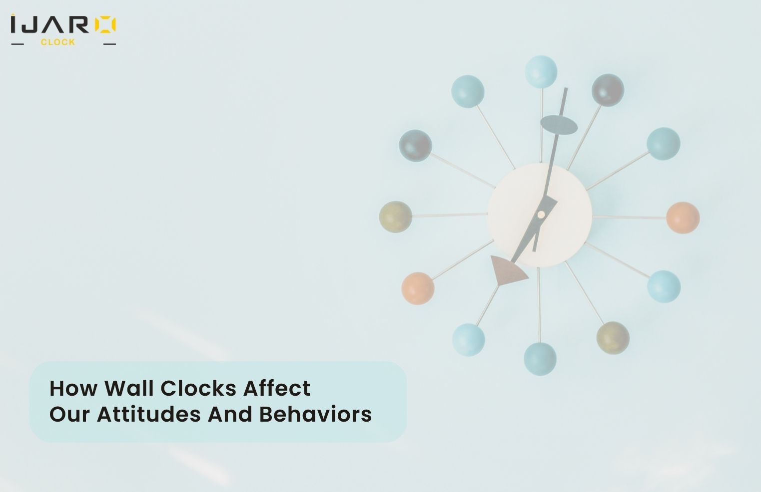 The Impact of Clocks On Human Behavior and Attitudes